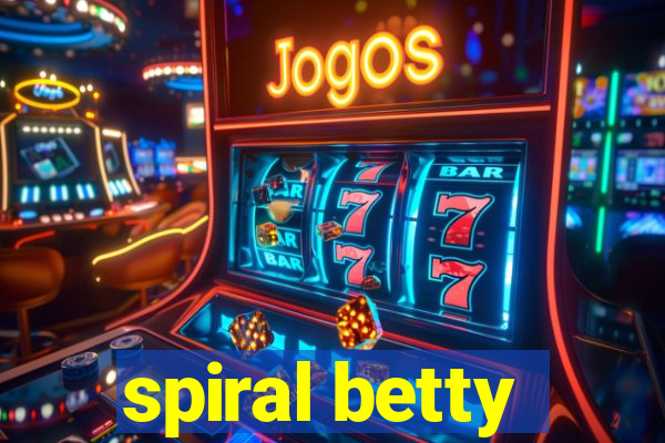 spiral betty